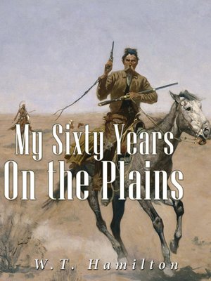 cover image of My Sixty Years on the Plains